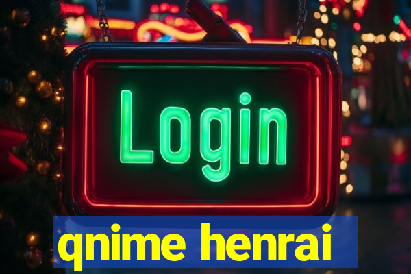 qnime henrai